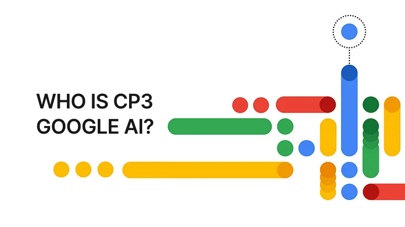 Who is CP3 Google AI?